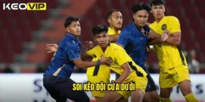 soi kèo đội cửa dưới