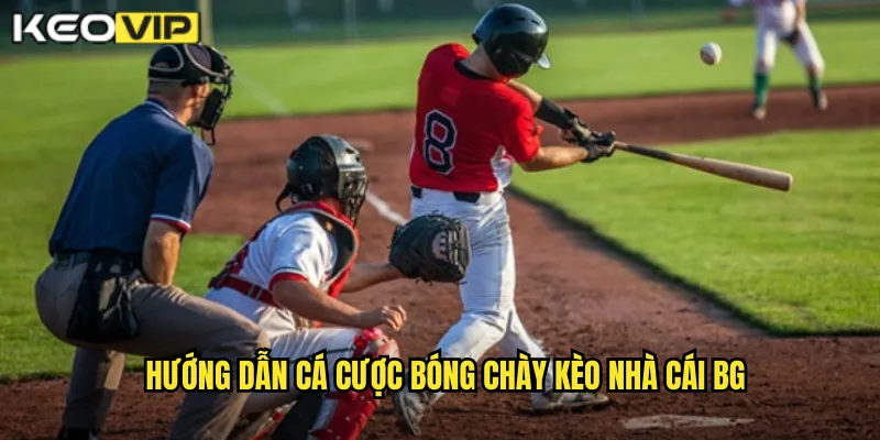 Hướng dẫn cá cược bóng chày kèo nhà cái bg