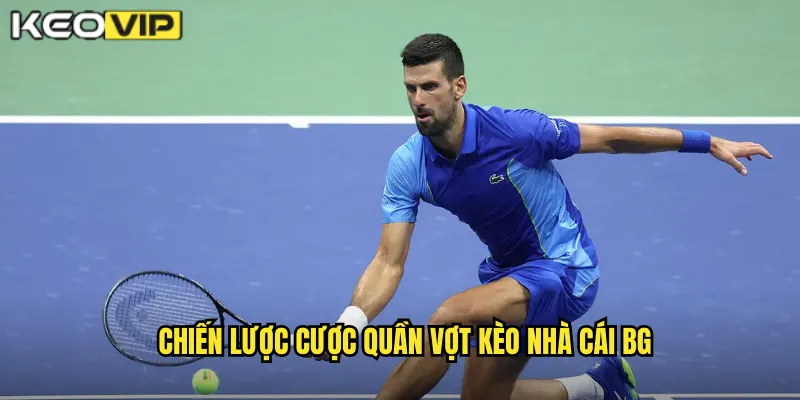 Chiến lược cược quần vợt kèo nhà cái bg