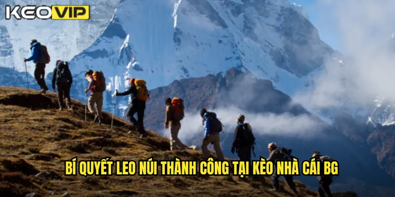 Bí quyết leo núi thành công tại kèo nhà cái bg