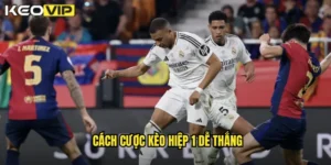 cách cược kèo hiệp 1 dễ thắng