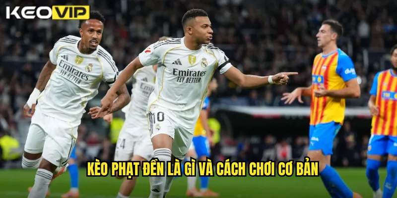 Kèo phạt đền là gì và cách chơi cơ bản